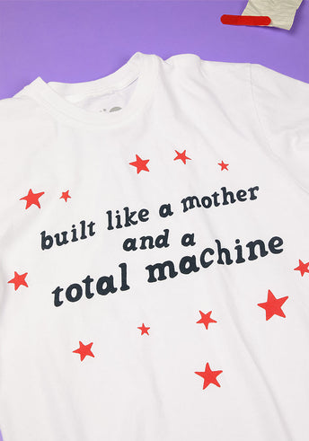 built like a mother and a total machine t-shirt
