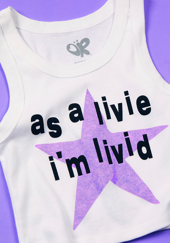 as a livie i'm livid crop tank